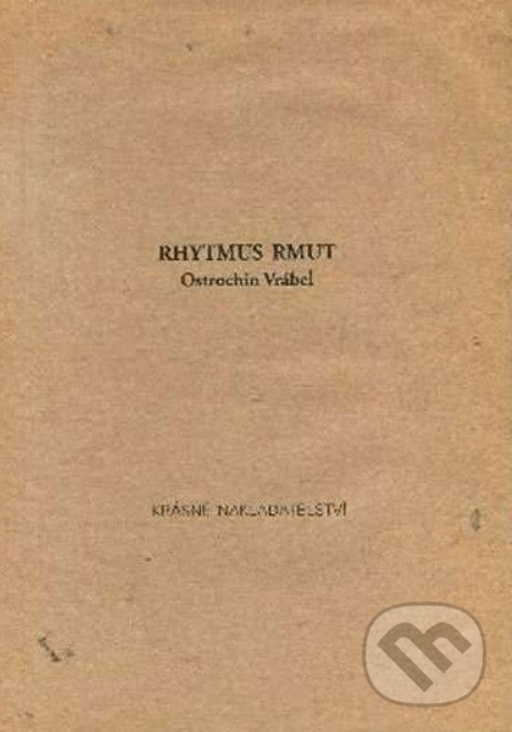 Kniha: Rhytmus rmut (Ostrochin Vrábel). Krásné nakladatelství, 1999 Kniha: Rhytmus rmut (Ostrochin Vrábel). Krásné nakladatelství, 1999