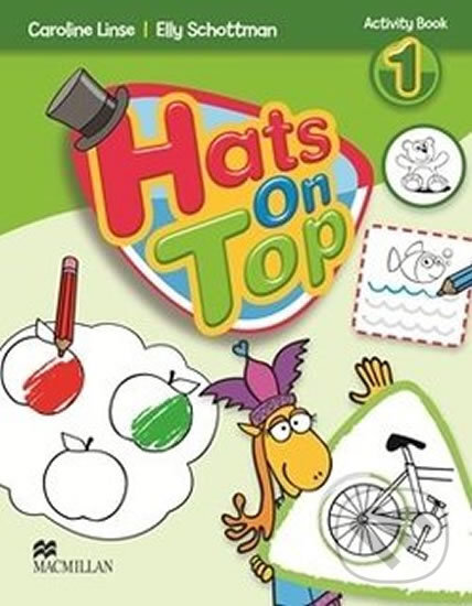 Kniha: Hats on Top 1: Activity Book (Elly Schottman a Caroline Linse). MacMillan, 2013 Kniha: Hats on Top 1: Activity Book (Elly Schottman a Caroline Linse). MacMillan, 2013