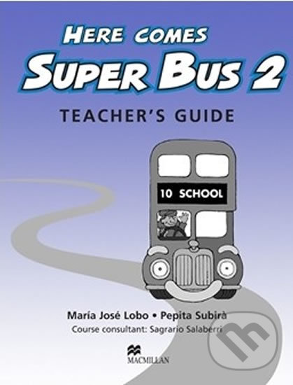Kniha: Here Comes Super Bus 2: Teacher´s Resource Pack (Maria José Lobo). MacMillan, 2000 Kniha: Here Comes Super Bus 2: Teacher´s Resource Pack (Maria José Lobo). MacMillan, 2000