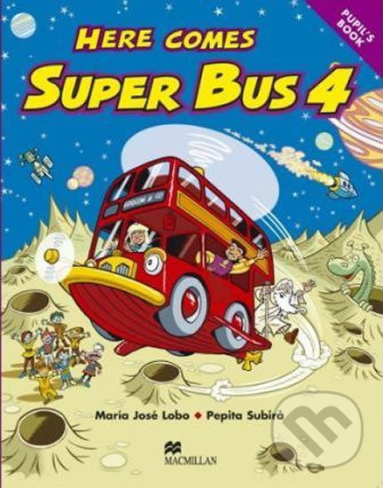 Kniha: Here Comes Super Bus 4: Pupil´s Book (Maria José Lobo). MacMillan, 2000 Kniha: Here Comes Super Bus 4: Pupil´s Book (Maria José Lobo). MacMillan, 2000