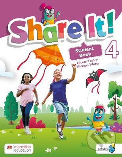 Kniha: Share It! Level 4: Student Book with Sharebook and Navio App (Michael Watts a Nicole Taylor). MacMillan, 2020 Kniha: Share It! Level 4: Student Book with Sharebook and Navio App (Michael Watts a Nicole Taylor). MacMillan, 2020