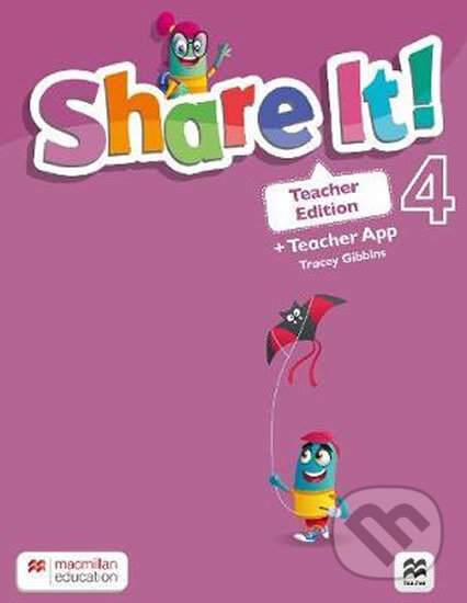 Kniha: Share It! Level 4: Teacher Edition with Teacher App (Michael Watts a Nicole Taylor). MacMillan, 2020 Kniha: Share It! Level 4: Teacher Edition with Teacher App (Michael Watts a Nicole Taylor). MacMillan, 2020