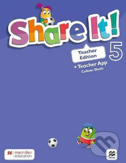 Kniha: Share It! Level 5: Teacher Edition with Teacher App (Mo Choy a Viv Lambert). MacMillan, 2020 Kniha: Share It! Level 5: Teacher Edition with Teacher App (Mo Choy a Viv Lambert). MacMillan, 2020
