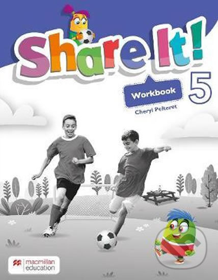 Kniha: Share It! Level 5: Workbook (Mo Choy a Viv Lambert). MacMillan, 2020 Kniha: Share It! Level 5: Workbook (Mo Choy a Viv Lambert). MacMillan, 2020