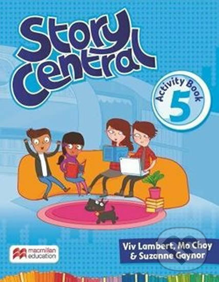 Kniha: Story Central Level 5: Activity Book (Mo Choy a Viv Lambert). MacMillan Kniha: Story Central Level 5: Activity Book (Mo Choy a Viv Lambert). MacMillan