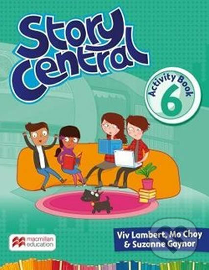 Kniha: Story Central Level 6: Activity Book (Mo Choy a Viv Lambert). MacMillan Kniha: Story Central Level 6: Activity Book (Mo Choy a Viv Lambert). MacMillan