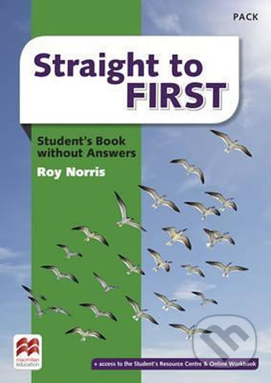 Kniha: Straight to First: Student´s Book Pack without Key (Roy Norris). MacMillan, 2016 Kniha: Straight to First: Student´s Book Pack without Key (Roy Norris). MacMillan, 2016