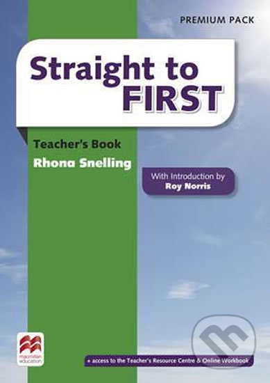 Kniha: Straight to First: Teacher´s Book Premium Pack (Roy Norris). MacMillan, 2016 Kniha: Straight to First: Teacher´s Book Premium Pack (Roy Norris). MacMillan, 2016
