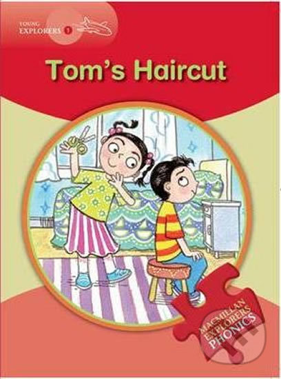 Kniha: Young Explorers 1 Phonic: Tom´s Haircut (Gill Munton). MacMillan, 2011 Kniha: Young Explorers 1 Phonic: Tom´s Haircut (Gill Munton). MacMillan, 2011