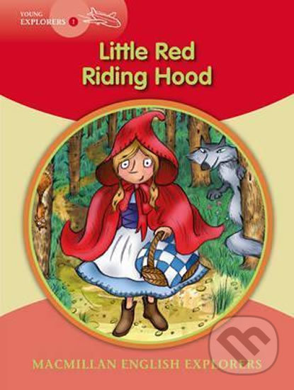 Kniha: Young Explorers 1: Little Red Riding Hood (Charles Perrault). MacMillan, 2015 Kniha: Young Explorers 1: Little Red Riding Hood (Charles Perrault). MacMillan, 2015