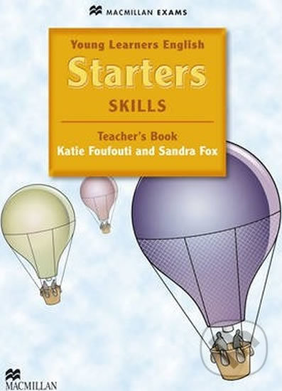 Kniha: Young Learners English Skills: Starters Teacher´s Book & Webcode Pack (Katie Foufouti). MacMillan, 2014 Kniha: Young Learners English Skills: Starters Teacher´s Book & Webcode Pack (Katie Foufouti). MacMillan, 2014