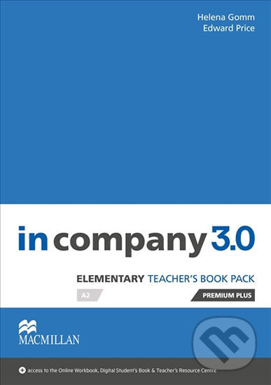 Kniha: In Company Elementary 3.0.: Teacher´s Book Premium Plus Pack (Helena Gomm). MacMillan, 2016 Kniha: In Company Elementary 3.0.: Teacher´s Book Premium Plus Pack (Helena Gomm). MacMillan, 2016