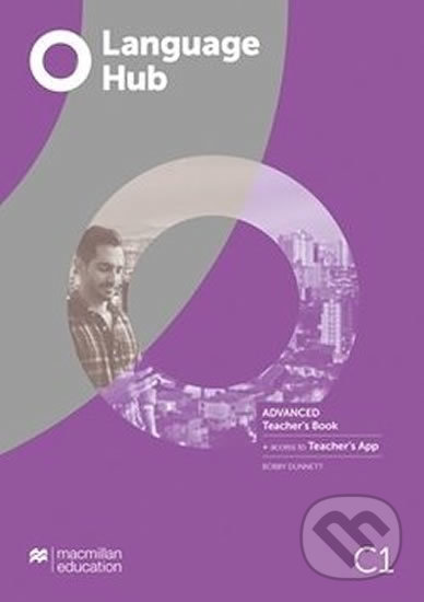 Kniha: Language Hub Advanced - Teacher´s Book + Navio App (MacMillan). MacMillan Kniha: Language Hub Advanced - Teacher´s Book + Navio App (MacMillan). MacMillan