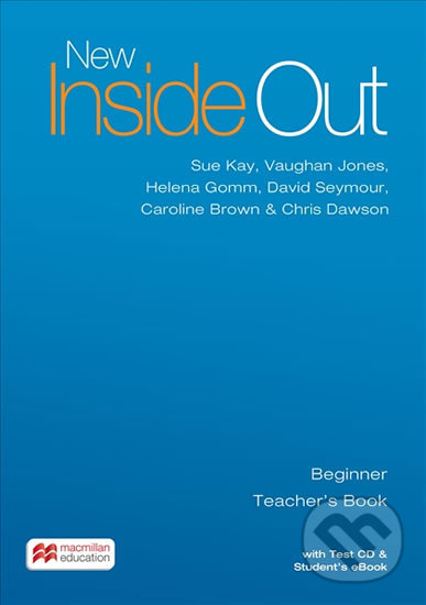 Kniha: New Inside Out Beginner: Teacher´s Book with eBook and Test CD Pack (Sue Kay). MacMillan, 2016 Kniha: New Inside Out Beginner: Teacher´s Book with eBook and Test CD Pack (Sue Kay). MacMillan, 2016