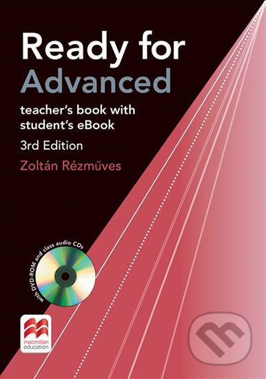 Kniha: Ready for Advanced (3rd Edn): Tchr´s Bk + eBook pk (Zoltan Rezmuves). MacMillan, 2016 Kniha: Ready for Advanced (3rd Edn): Tchr´s Bk + eBook pk (Zoltan Rezmuves). MacMillan, 2016