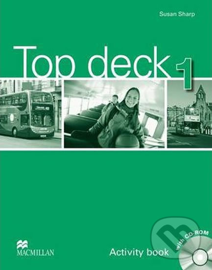 Kniha: Top deck 1: Activity Book with CD Rom (Susan Sharp). MacMillan, 2013 Kniha: Top deck 1: Activity Book with CD Rom (Susan Sharp). MacMillan, 2013