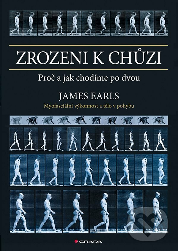 E-kniha: Zrozeni k chůzi (Earls James). Grada, 2021 E-kniha: Zrozeni k chůzi (Earls James). Grada, 2021
