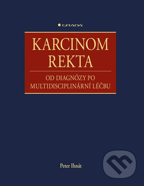 E-kniha: Karcinom rekta (Peter Ihnát). Grada, 2021 E-kniha: Karcinom rekta (Peter Ihnát). Grada, 2021