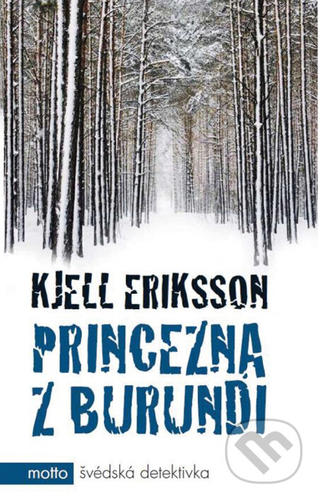 Kniha: Princezna z Burundi (Kjell Eriksson). Motto, 2013 Kniha: Princezna z Burundi (Kjell Eriksson). Motto, 2013