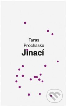 Kniha: Jinaci (Taras Prochasko). Pavel Mervart, 2013 Kniha: Jinaci (Taras Prochasko). Pavel Mervart, 2013