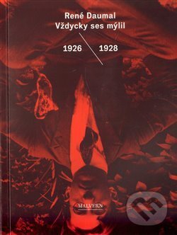 Kniha: Vždycky ses mýlil (René Daumal). Malvern Kniha: Vždycky ses mýlil (René Daumal). Malvern