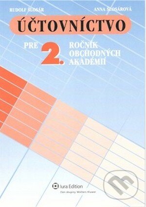 Kniha: Účtovníctvo pre 2. ročník obchodných akadémií (učebnica) (Anna Šlosárová a Rudolf Šlosár). Wolters Kluwer (Iura Edition), 2010 Kniha: Účtovníctvo pre 2. ročník obchodných akadémií (učebnica) (Anna Šlosárová a Rudolf Šlosár). Wolters Kluwer (Iura Edition), 2010