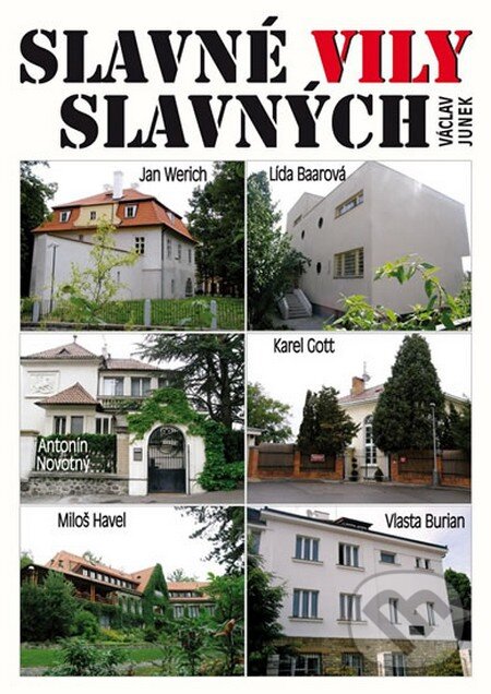 Kniha: Slavné vily slavných (Václav Junek). BVD, 2013 Kniha: Slavné vily slavných (Václav Junek). BVD, 2013