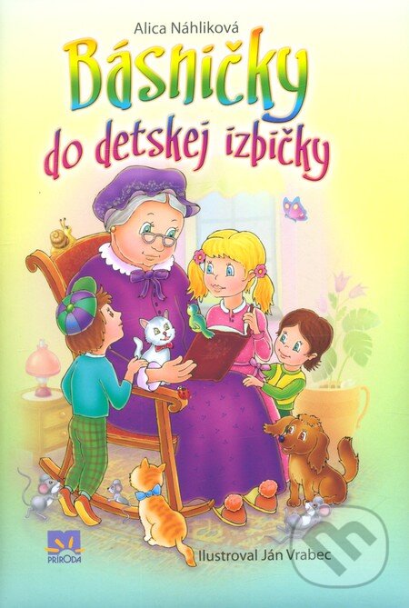 Kniha: Básničky do detskej izbičky (Alica Náhliková a Ján Vrabec). Príroda, 2013 Kniha: Básničky do detskej izbičky (Alica Náhliková a Ján Vrabec). Príroda, 2013