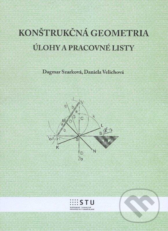 Kniha: Konštrukčná geometria (Dagmar Szarková a Daniela Velichová). STU, 2012 Kniha: Konštrukčná geometria (Dagmar Szarková a Daniela Velichová). STU, 2012