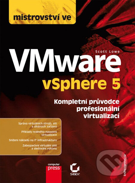 Kniha: Mistrovství ve VMware vSphere 5 (Scott Lowe). Computer Press, 2013 Kniha: Mistrovství ve VMware vSphere 5 (Scott Lowe). Computer Press, 2013