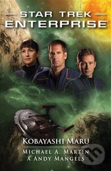 Kniha: Star Trek: Enterprise (Andy Mangels a Michael A. Martin). Laser books, 2013 Kniha: Star Trek: Enterprise (Andy Mangels a Michael A. Martin). Laser books, 2013