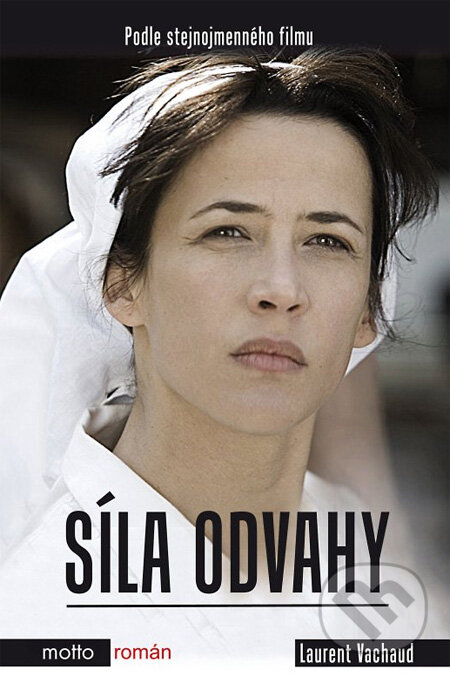 Kniha: Síla odvahy (Laurent Vachaud). Motto, 2013 Kniha: Síla odvahy (Laurent Vachaud). Motto, 2013