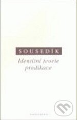 Kniha: Identitní teorie predikace (Stanislav Sousedík). OIKOYMENH, 2007 Kniha: Identitní teorie predikace (Stanislav Sousedík). OIKOYMENH, 2007