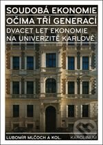 Kniha: Soudobá ekonomie očima tří generací (Lubomír Mlčoch). Karolinum, 2013 Kniha: Soudobá ekonomie očima tří generací (Lubomír Mlčoch). Karolinum, 2013
