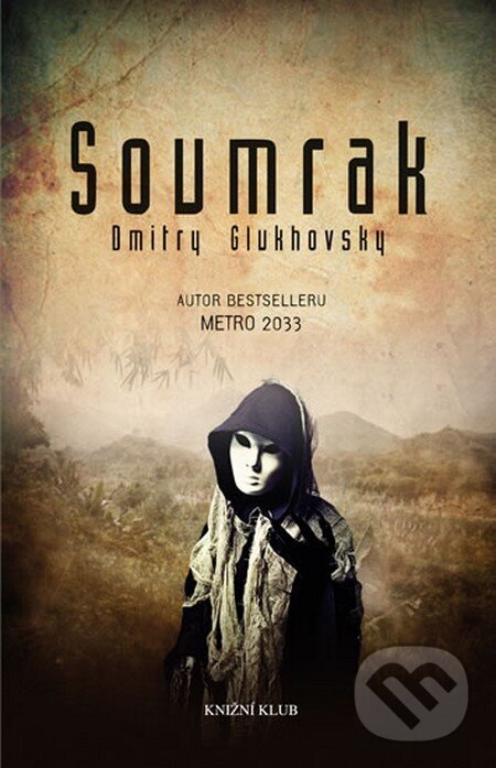 Kniha: Soumrak (Dmitry Glukhovsky). Knižní klub, 2013 Kniha: Soumrak (Dmitry Glukhovsky). Knižní klub, 2013