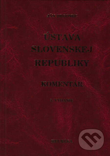 Kniha: Ústava Slovenskej republiky (Ján Drgonec). Heuréka, 2012 Kniha: Ústava Slovenskej republiky (Ján Drgonec). Heuréka, 2012