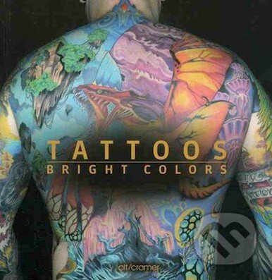 Kniha: Tattoos Bright Colors (Maria Keilig). Frechmann, 2012 Kniha: Tattoos Bright Colors (Maria Keilig). Frechmann, 2012