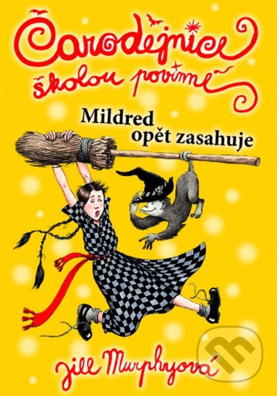 Kniha: Čarodějnice školou povinné: Mildred opět zasahuje (Jill Murphy). XYZ, 2013 Kniha: Čarodějnice školou povinné: Mildred opět zasahuje (Jill Murphy). XYZ, 2013
