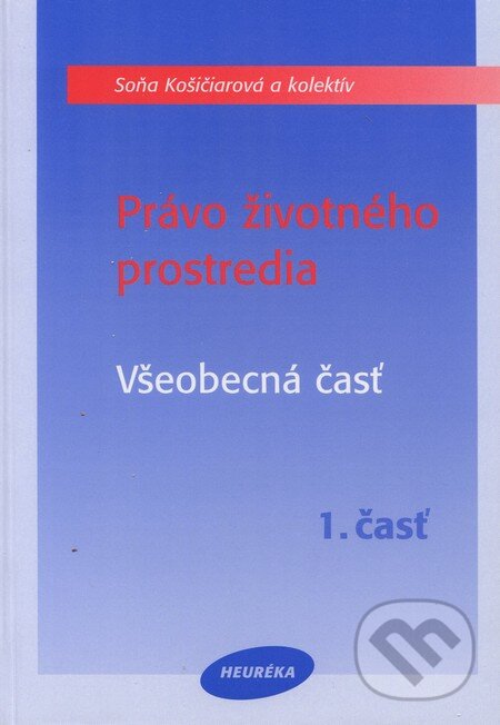 Kniha: Právo životného prostredia (Soňa Košičiarová a kolektiv). Heuréka, 2002 Kniha: Právo životného prostredia (Soňa Košičiarová a kolektiv). Heuréka, 2002
