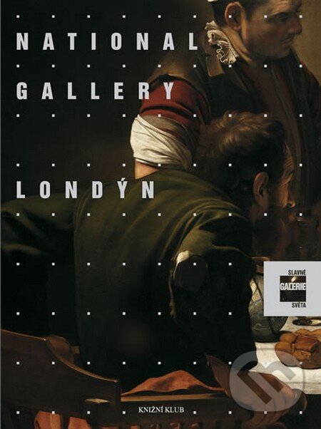 Kniha: National Gallery Londýn (Daniela Tarabraová). Knižní klub, 2013 Kniha: National Gallery Londýn (Daniela Tarabraová). Knižní klub, 2013