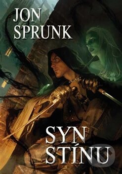 Syn Stínu - Jon Sprunk, FANTOM Print, 2013