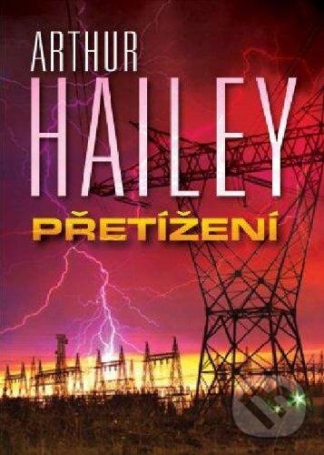Kniha: Přetížení (Arthur Hailey). BETA - Dobrovský, 2013 Kniha: Přetížení (Arthur Hailey). BETA - Dobrovský, 2013