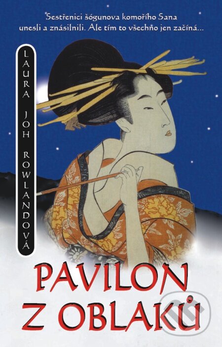 E-kniha: Pavilon z oblaků (Laura Joh Rowland). Metafora, 2010 E-kniha: Pavilon z oblaků (Laura Joh Rowland). Metafora, 2010