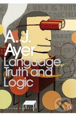 Kniha: Language, Truth and Logic (A.J. Ayer). Penguin Books, 2001 Kniha: Language, Truth and Logic (A.J. Ayer). Penguin Books, 2001