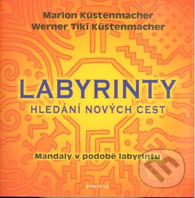 Labyrinty - Marion Küstenmacher, Werner Tiki Küstenmacher, Fontána, 2013