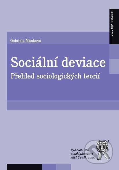 Kniha: Sociální deviace (Gabriela Munková). Aleš Čeněk, 2013 Kniha: Sociální deviace (Gabriela Munková). Aleš Čeněk, 2013