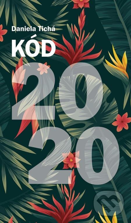 E-kniha: Kód 2020 (Daniela Tichá). Daniela Tichá E-kniha: Kód 2020 (Daniela Tichá). Daniela Tichá