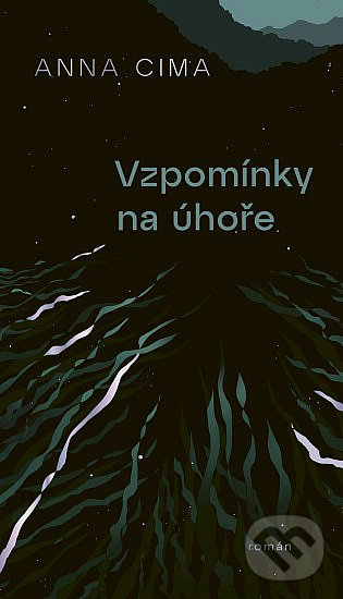 Kniha: Vzpomínky na úhoře (Anna Cima). Paseka, 2022 Kniha: Vzpomínky na úhoře (Anna Cima). Paseka, 2022