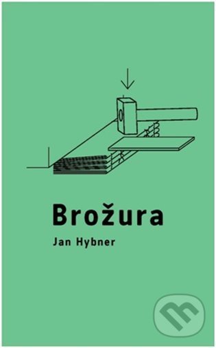 Kniha: Brožura (Jan Hybner). UMPRUM, 2022 Kniha: Brožura (Jan Hybner). UMPRUM, 2022