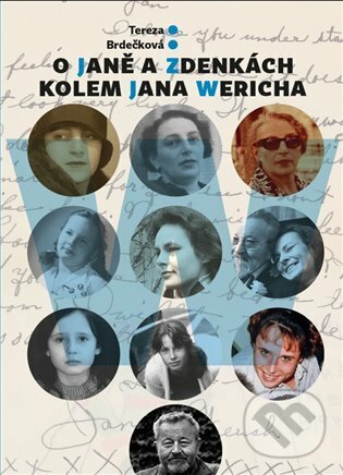 Kniha: O Janě a Zdenkách kolem Jana Wericha (Tereza Brdečková). Limonádový Joe, 2022 Kniha: O Janě a Zdenkách kolem Jana Wericha (Tereza Brdečková). Limonádový Joe, 2022